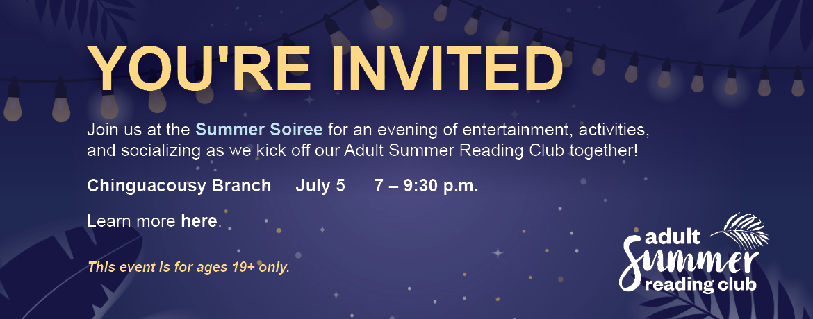Adult Summer Reading Club Summer Soiree July 5th. Register by clicking here now.