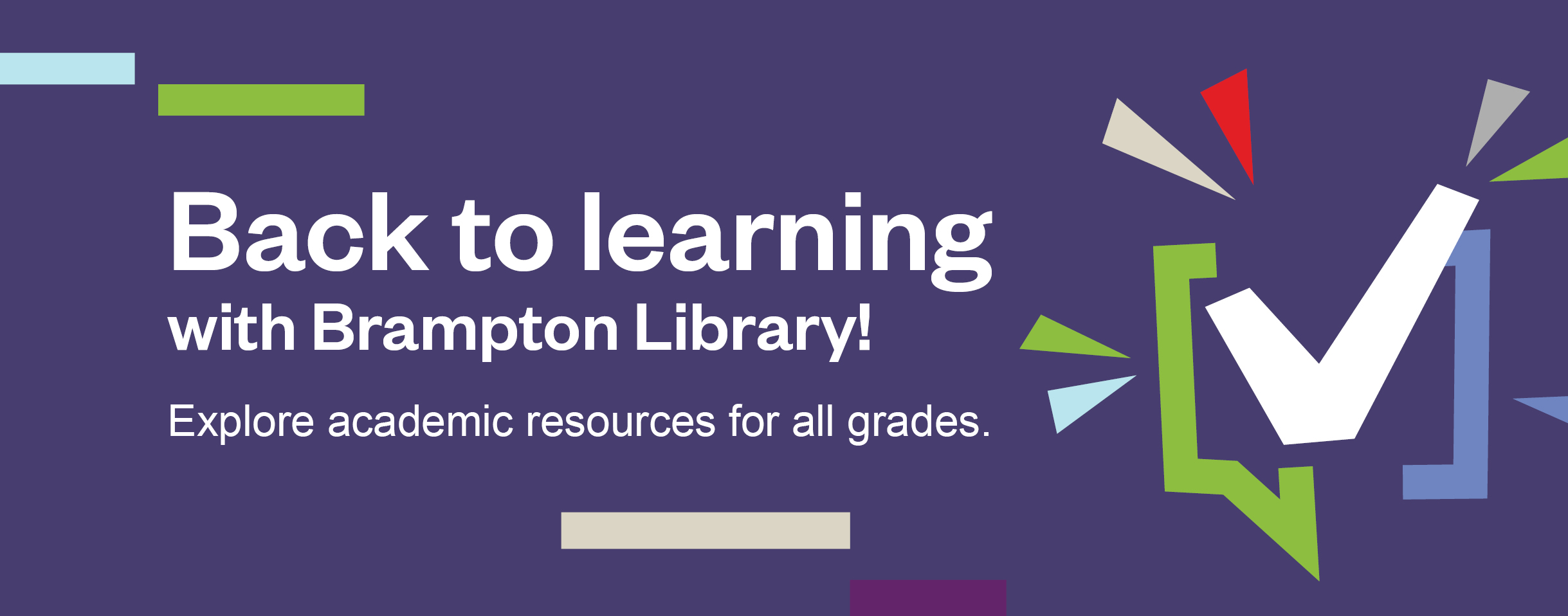 Back to learning with Brampton Library! Explore academic resources for all grades. 