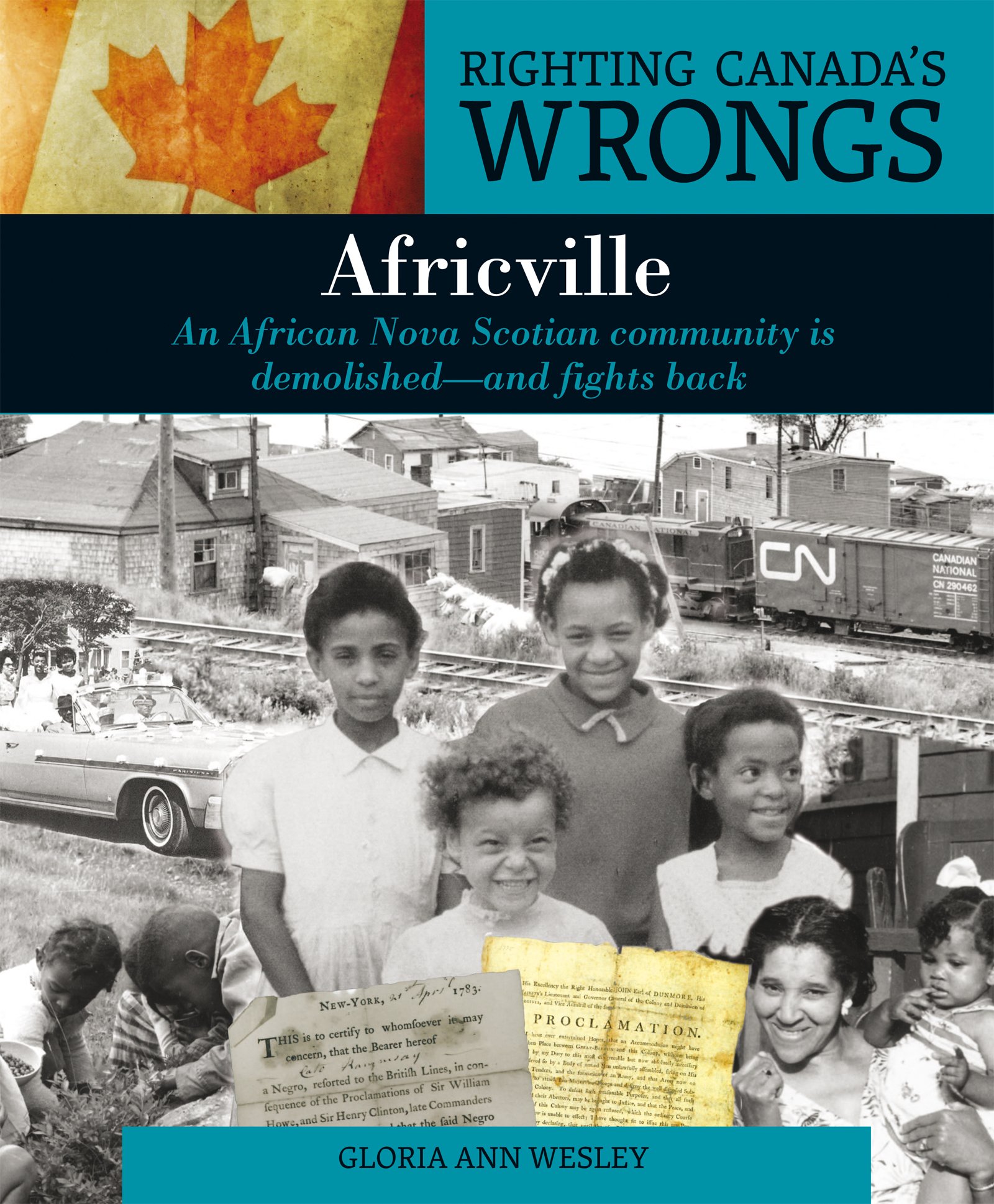 Africville: an African Nova Scotian community is demolished--and fights back by Gloria Ann Wesley